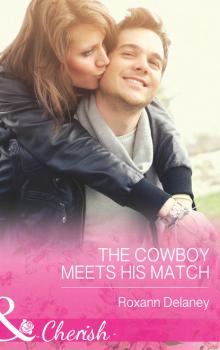 Скачать The Cowboy Meets His Match - Roxann Delaney