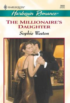 Скачать The Millionaire's Daughter - Sophie Weston