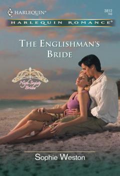 Скачать The Englishman's Bride - Sophie Weston