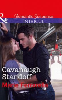 Скачать Cavanaugh Standoff - Marie Ferrarella