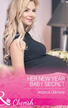 Скачать Her New Year Baby Secret - Jessica Gilmore