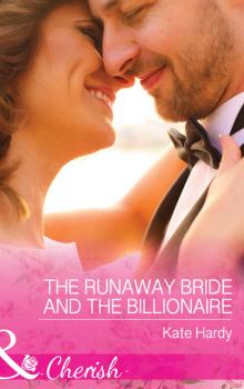 Скачать The Runaway Bride And The Billionaire - Kate Hardy