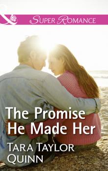 Скачать The Promise He Made Her - Tara Taylor Quinn