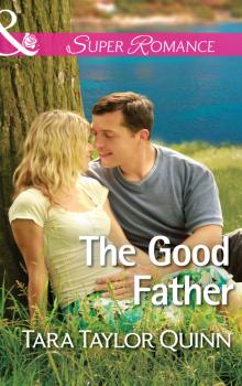 Скачать The Good Father - Tara Taylor Quinn