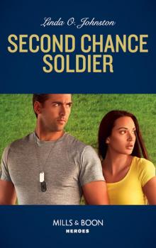 Скачать Second Chance Soldier - Linda O. Johnston