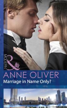 Скачать Marriage in Name Only? - Anne Oliver