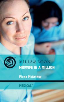 Скачать Midwife in a Million - Fiona McArthur