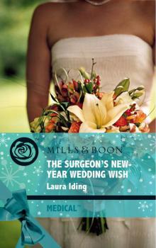 Скачать The Surgeon's New-Year Wedding Wish - Laura Iding