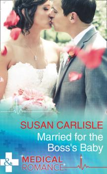 Скачать Married For The Boss's Baby - Susan Carlisle