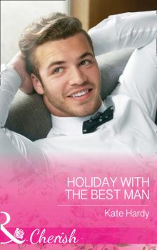 Скачать Holiday With The Best Man - Kate Hardy