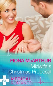 Скачать Midwife's Christmas Proposal - Fiona McArthur