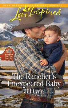 Скачать The Rancher's Unexpected Baby - Jill Lynn
