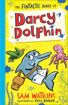 Скачать The Fintastic Diary of Darcy Dolphin - Sam Watkins