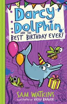 Скачать Darcy Dolphin and the Best Birthday Ever! - Sam Watkins