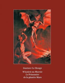 Скачать Więzień na Marsie. Le Prisonnier de la planète Mars - Gustave Le Rouge