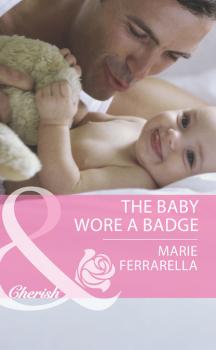 Скачать The Baby Wore A Badge - Marie Ferrarella