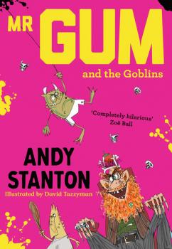 Скачать Mr. Gum and the Goblins - Andy  Stanton
