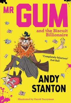 Скачать Mr Gum and the Biscuit Billionaire - Andy  Stanton