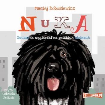 Скачать Nuka. Owczarek węgierski na polskich nizinach - Maciej Dobosiewicz