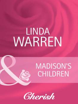 Скачать Madison's Children - Linda Warren