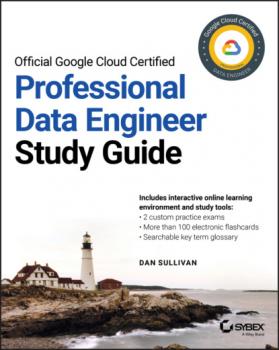 Скачать Official Google Cloud Certified Professional Data Engineer Study Guide - Dan  Sullivan
