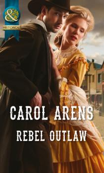 Скачать Rebel Outlaw - Carol Arens