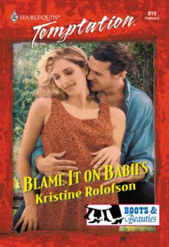 Скачать Blame It On Babies - Kristine Rolofson