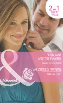 Скачать Plain Jane and the Playboy / Valentine's Fortune - Marie Ferrarella