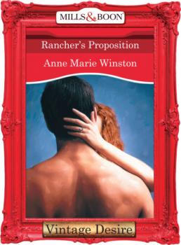 Скачать Rancher's Proposition - Anne Marie Winston