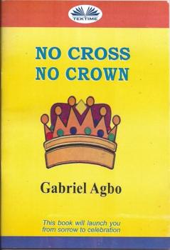 Скачать No Cross No Crown - Gabriel Agbo