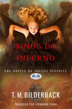 Скачать Sinos Do Inferno - Uma Novela Da Justice Security - T. M. Bilderback