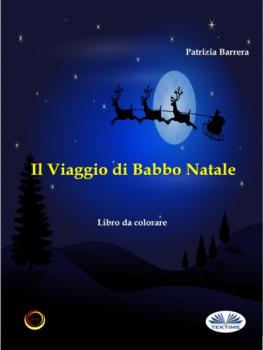 Скачать Il Viaggio Di Babbo Natale - Patrizia Barrera