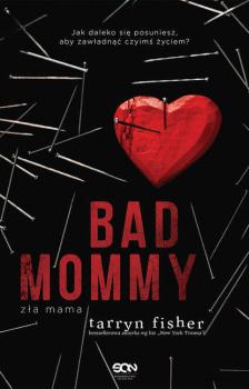 Скачать Bad Mommy - Tarryn Fisher