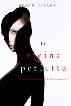 Скачать La Vicina Perfetta - Блейк Пирс