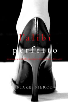 Скачать L’alibi Perfetto - Блейк Пирс