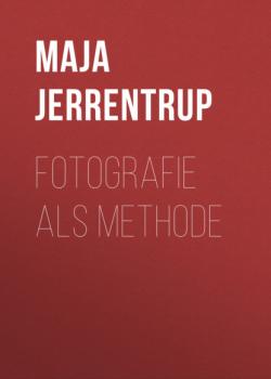 Скачать Fotografie als Methode - Maja Jerrentrup