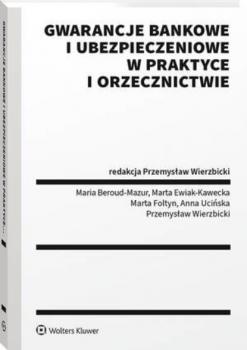 Скачать Gwarancje bankowe i ubezpieczeniowe w praktyce i orzecznictwie - Przemysław Wierzbicki