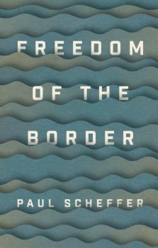 Скачать Freedom of the Border - Paul Scheffer