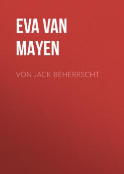 Скачать Von Jack beherrscht - Eva van Mayen