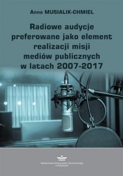 Скачать Radiowe audycje preferowane jako element realizacji misji mediów publicznych w latach 2007-2017 - Anna Musialik-Chmiel
