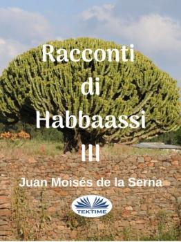 Скачать Racconti Di Habbaassi III - Juan Moisés De La Serna