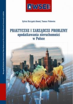 Скачать Praktyczne i zarządcze problemy opodatkowania nieruchomości w Polsce - Tomasz Wołowiec