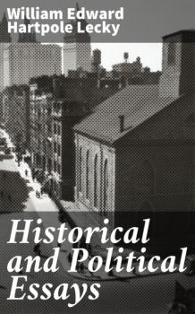 Скачать Historical and Political Essays - William Edward Hartpole Lecky