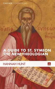 Скачать A Guide to St. Symeon the New Theologian - Hannah Hunt