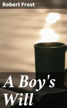 Скачать A Boy's Will - Robert  Frost