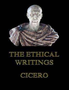 Скачать The Ethical Writings - Cicero