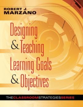 Скачать Designing & Teaching Learning Goals & Objectives - Robert J. Marzano