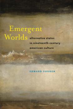 Скачать Emergent Worlds - Edward Sugden