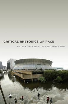 Скачать Critical Rhetorics of Race - Kent A. Ono