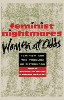 Скачать Feminist Nightmares: Women At Odds - Susan Ostrov Weisser